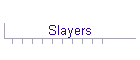 Slayers