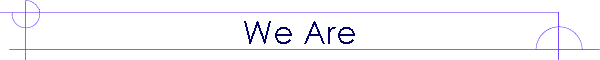 We Are
